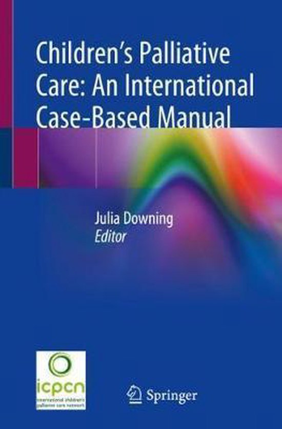 Children s Palliative Care An International Case Based Manual