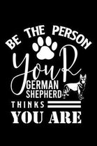 Be the person your German Shepherd Thanks you are