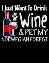 I Just Want to Drink Wine & Pet My Norwegian Forest: 2020 Norwegian Forest Planner for Organizing Your Life