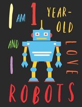 I Am 1 Year-Old and I Love Robots