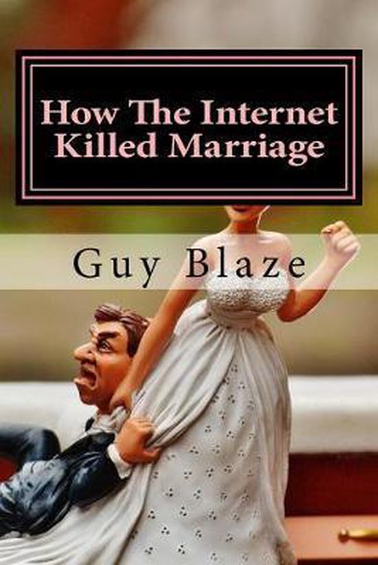 How the Internet Killed Marriage- How The Internet Killed Ma ... - cover