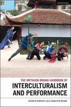 The Methuen Drama Handbook of Interculturalism and Performance Methuen Drama Handbooks