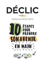 Declic: 10 etapes pour prendre son avenir en main