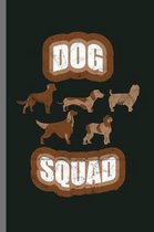 Dog Squad: For Dogs Puppy Animal Lovers Cute Animal Composition Book Smiley Sayings Funny Vet Tech Veterinarian Animal Rescue Sar