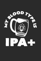 My blood type is IPA+: 6x9 Craft beer - lined - ruled paper - notebook - notes