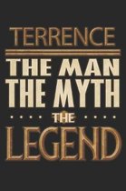 Terrence The Man The Myth The Legend: Terrence Notebook Journal 6x9 Personalized Customized Gift For Someones Surname Or First Name is Terrence