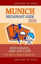 Munich Restaurant Guide 2020: Best Rated Restaurants in Munich, Germany - Top Restaurants, Special Places to Drink and Eat Good Food Around (Restaur