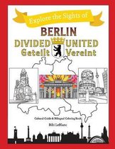 Explore the Sights- Berlin Divided - Berlin United