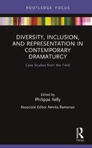 Focus on Dramaturgy- Diversity, Inclusion, and Representation in Contemporary Dramaturgy