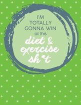Im Totally Gonna Win at this Diet & Exercise Sh*t: Cute Personalized Meal Planner / Notebook / Organizer / Book / Grocery List / Funny Quote Gift (8.5
