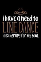 I Have A Need To Line Dance: 6x9 110 lined blank Notebook Inspirational Journal Travel Note Pad Motivational Quote Collection