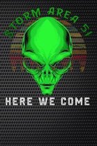 Storm Area 51 here we come: Green alien UFO gift Lined Notebook / Diary / Journal To Write In for men & women for Storm Area 51 Alien & UFO parano