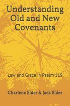 Understanding Old and New Covenants: Law and Grace in Psalm 119