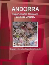 Andorra Export-Import, Trade and Business Directory - Strategic Information, Regulations, Contacts