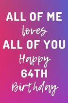 All Of Me Loves All Of You Happy 64th Birthday