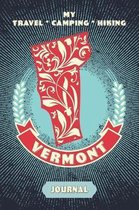 My Travel * Camping * Hiking Vermont Journal: Explore Scenic Beauty, Escape From Civilization, Enjoy The Sounds Of Nature And Document Your Outdoor Ad