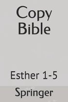 Copy Bible: Esther 1-5