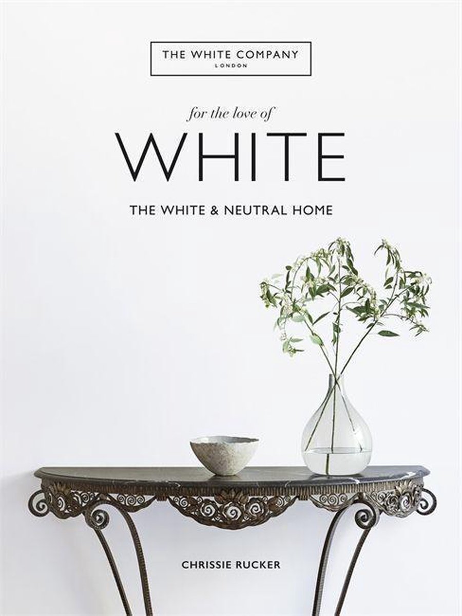 The White Company, For the Love of White - Chrissie Rucker
