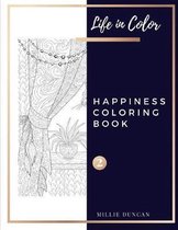 HAPPINESS COLORING BOOK (Book 2): Happines Coloring Book for Adults - 40+ Premium Coloring Patterns (Life in Color Series)