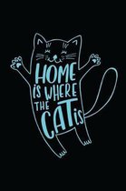 Home Is where the Cat is: Cat Day gifts for Cat lovers Lined Journal cat gifts i love cats Funny cat gifts Best gifts for cat lovers Cute cat gi