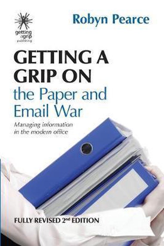 Getting a Grip- Getting a Grip on the Paper and Email War - cover