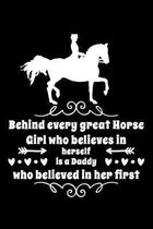 Behind every great Horse Girl who believes in herself is a Daddy who believed in her first: Horse lovers Notebook, Journal Or Notepad - Cute Horses Lo