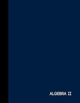 Algebra II: Navy Blue One Subject Notebook College Ruled 8.5'' x 11''