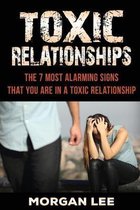 Toxic Relationships: 7 Alarming Signs That You Are In A Toxic Relationship