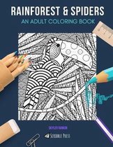 Rainforest & Spiders: AN ADULT COLORING BOOK: Rainforest & Spiders - 2 Coloring Books In 1