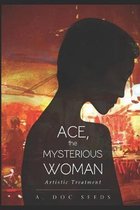 Ace, the Mysterious Woman: Artistic Treatment