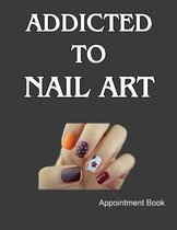 Addicted To Nail Art Appointment Book