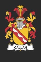 Callan: Callan Coat of Arms and Family Crest Notebook Journal (6 x 9 - 100 pages)