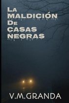 La maldici�n de Casas Negras: Una aldea asturiana, una maldici�n, un grupo de forasteros y muchos vampiros en busca de presas.