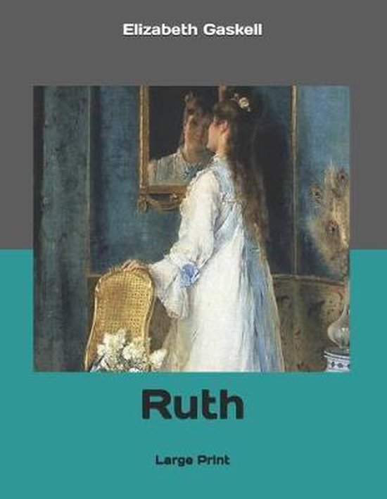 Ruth, Elizabeth Cleghorn Gaskell 9781691231072 Boeken