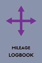 Mileage Log Book: Mileage Log For Work, Mileage Tracker For Business, Mileage Booklet-120 Pages-6''x9''