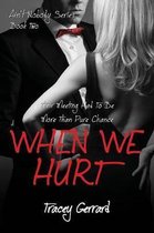 WHEN WE HURT (Ain't Nobody Series