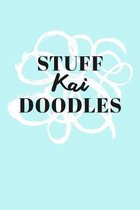 Stuff Kai Doodles: Personalized Teal Doodle Sketchbook (6 x 9 inch) with 110 blank dot grid pages inside.
