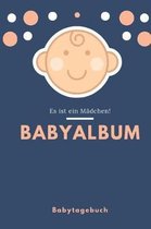 Babyalbum Es ist ein M�dchen Babytagebuch: A5 120 Seiten I M�dchen Baby Geschenk zur Geburt I erstes Buch oder Fotoalbum I Erinnerungsbuch zum Selber