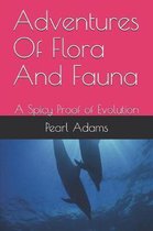 Adventures Of Flora And Fauna: A Spicy Proof of Evolution
