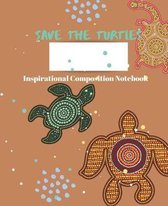 Save The Turtles Inspirational Composition Notebook