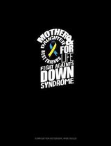 Mother & Daughter Best Friends For Life Fight Against Down Syndrome: Composition Notebook