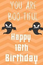 you Are Boo-Tiful Happy 16th Birthday: Funny 16th Birthday Gift Boo-Tiful Pun Journal / Notebook / Diary (6 x 9 - 110 Blank Lined Pages)