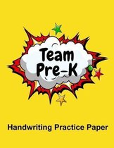 Team Pre-K Handwriting Practice Paper: 8.5'' X 11'' Notebook Lined Pages Writing Tablet School Journal Softcover 110 page