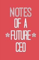 Notes of a Future CEO: A Notebook for a Future Business Leader