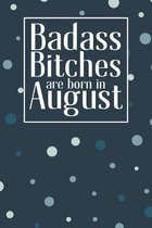 Badass Bitches Are Born In August: Funny Blank Lined Notebook Gift for Women and Birthday Card Alternative for Friend: Trendy Dots