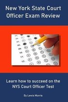 New York State Court Officer Exam Review: Learn how to succeed on the NYS Court Officer Test