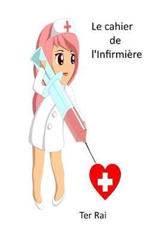 Le Cahier De L Infirmi Re Une Bonne Id E De Cadeau Pour Les Anniversaire No L D But Bol Com