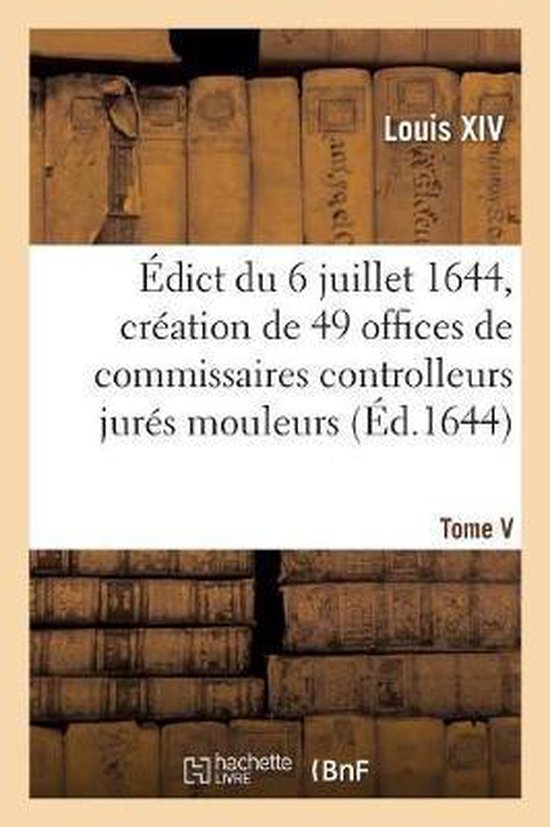 Édict Du 6 Juillet 1644, Création En l'Hostel de Ville de Paris, de 49 Offices de Commissaires