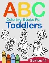 ABC Coloring Books for Toddlers Series 11: A to Z coloring sheets, JUMBO Alphabet coloring pages for Preschoolers, ABC Coloring Sheets for kids ages 2