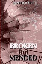 Broken But Mended